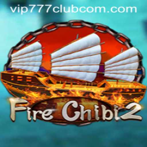 Unleashing the Excitement of FireChibi2: A Journey into the vip777 Club