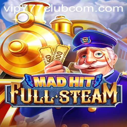 MadHitFullSteam: A Thrilling Gaming Adventure at VIP777 Club