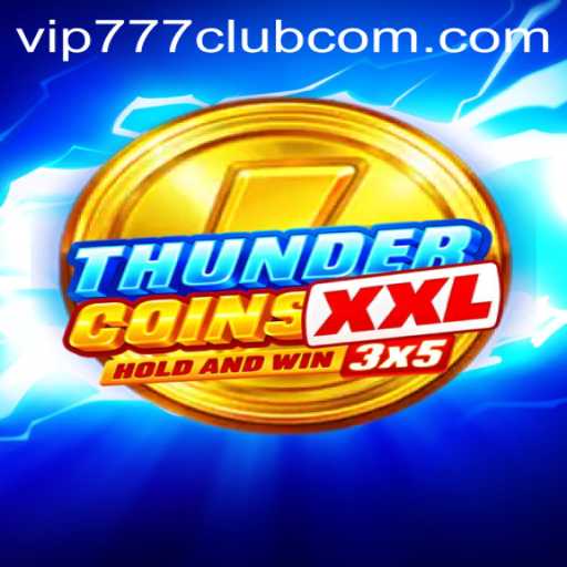 Exploring the World of ThunderCoinsXxl and VIP777 Club